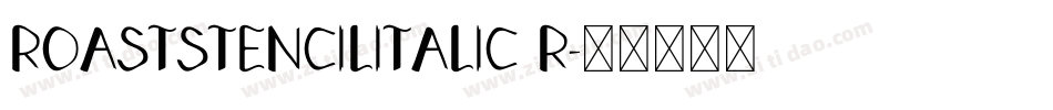 ROASTSTENCILITALIC R字体转换